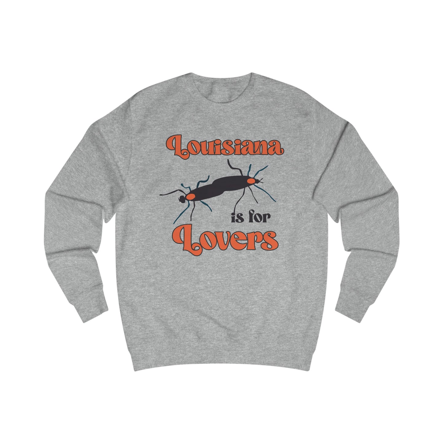 Louisiana Is For Lovers Sweatshirt