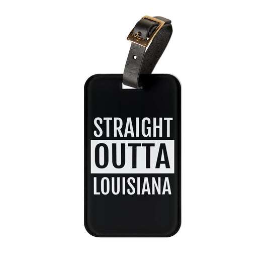 Straight Outta Louisiana Luggage Tag - Black