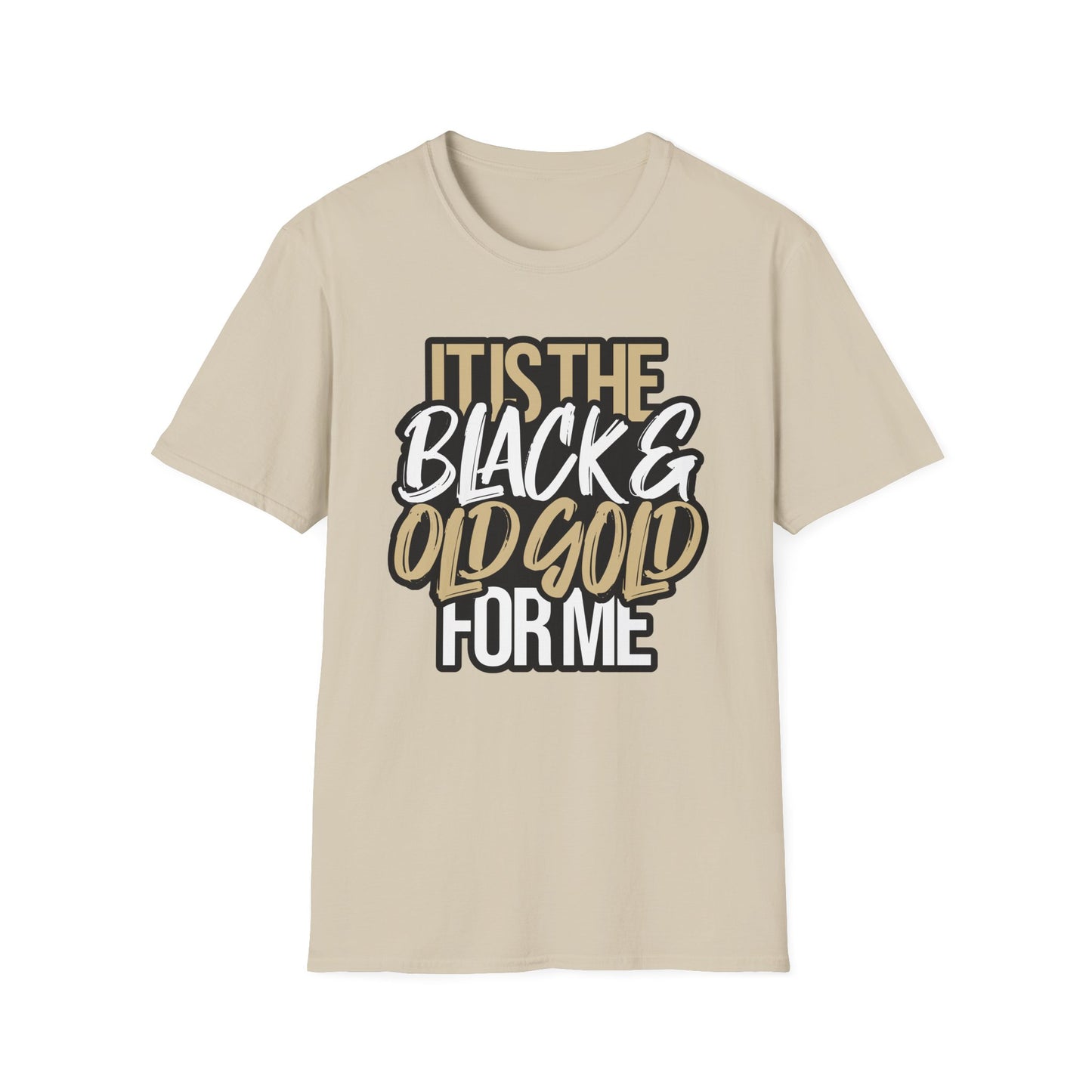 It's The Black And Old Gold For Me Tee