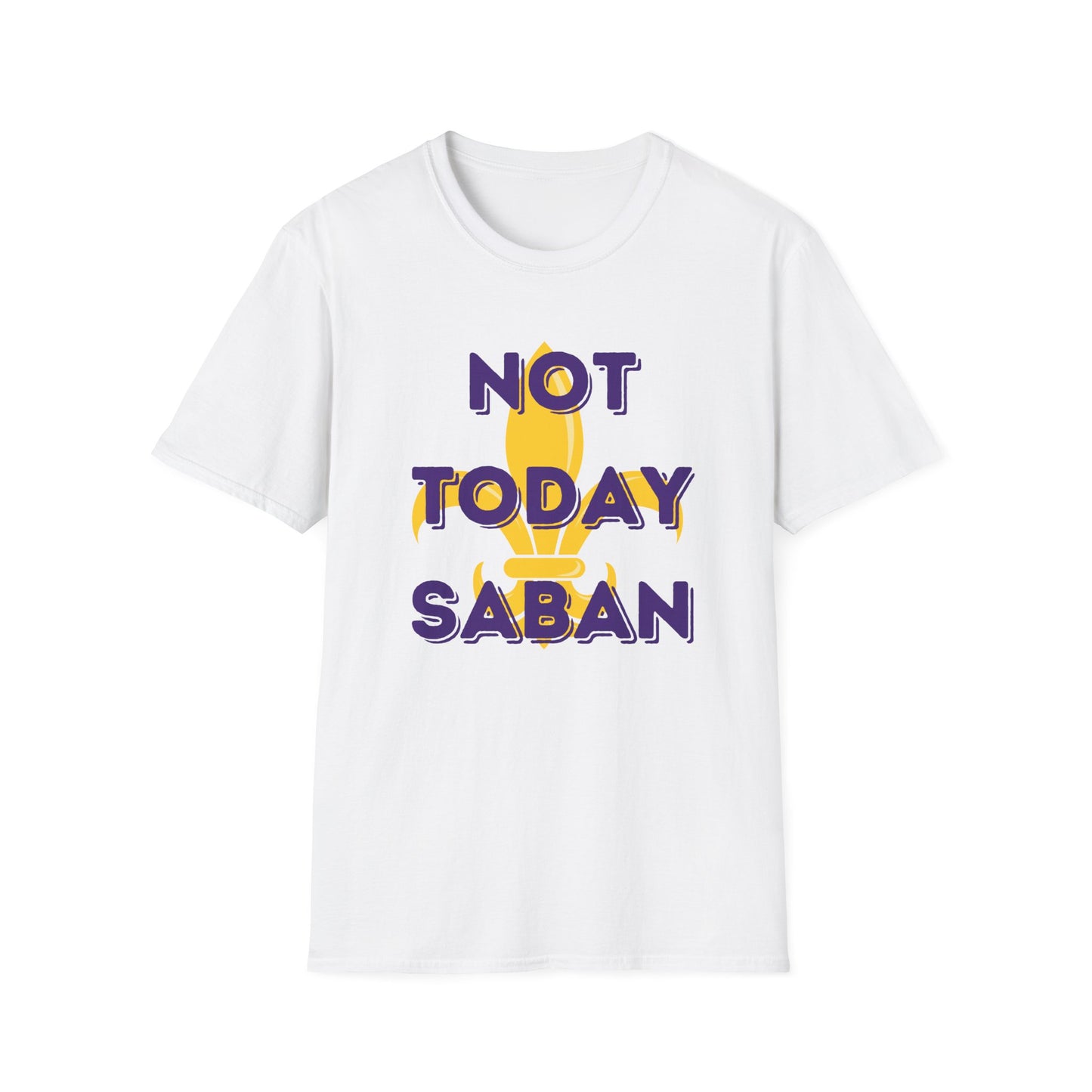 Not Today Saban Tee