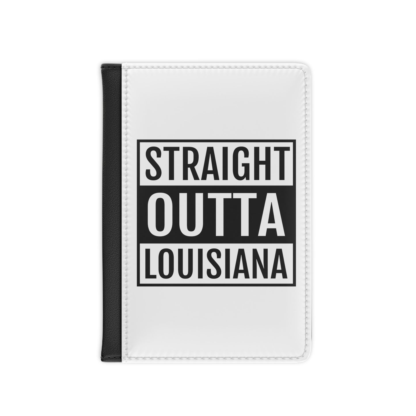 Straight Outta Louisiana Passport Cover