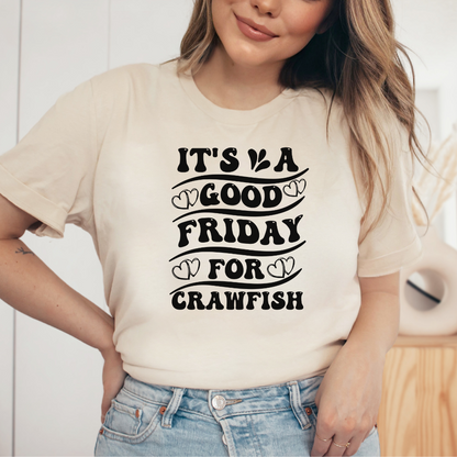 It's a Good Friday for Crawfish Tee