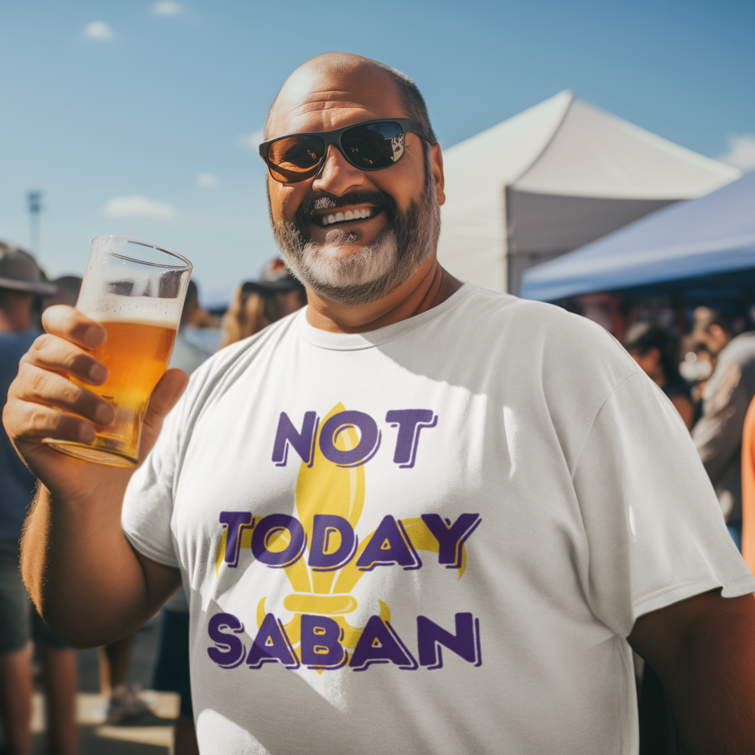 Not Today Saban Tee