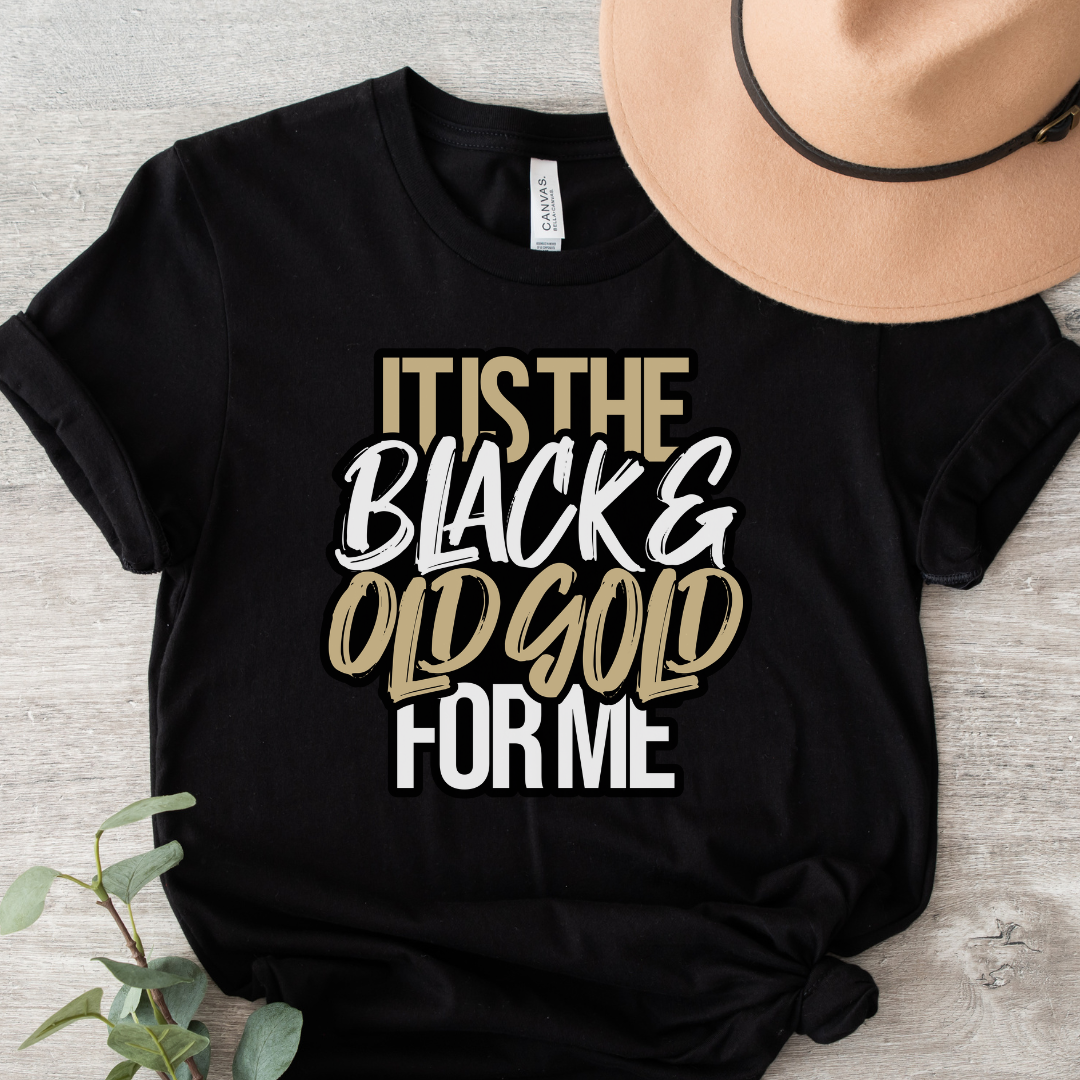 It's the Black and Old Gold For Me Written Tee