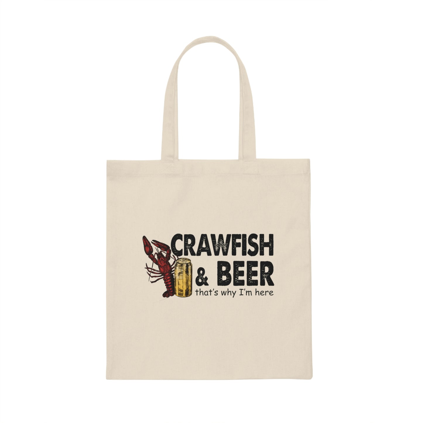Crawfish and Beer That's Why I'm Here Tote Bag